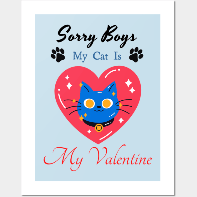 Sorry boys my cat is my valentine Wall Art by DeviAprillia_store